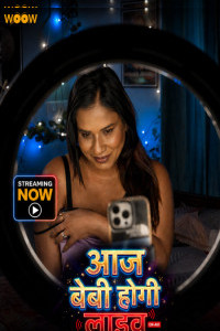 Aaj Baby Hogi Live (2026) S01 WOOW Originals Unrated Webseries