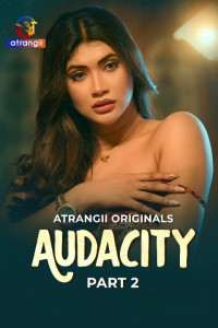 Audacity (2026) Part 1 Atrangii Originals Unrated Webseries