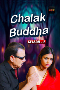 Chalak Buddha (2026) S02 AkkuOTT Originals Unrated Webseries