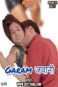 Garam Jawaani (2025) S01 Dosttana Originals Unrated Webseries