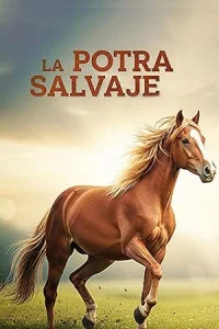La Potra Salvaje (2024) Full Movie