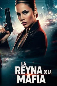 La Reyna De La Mafia (2025) Full Movie