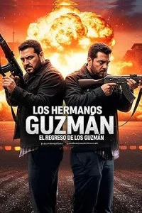 Los Hermanos Guzman 2 Regresan Los Guzman (2025) Full Movie