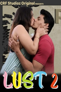 Lust (2026) S02 CRF Studioz Originals Unrated Webseries