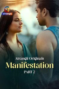 Manifestation (2026) Part 2 Atrangii Originals Unrated Webseries