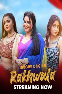 Rakhwala (2025) HulChul Original