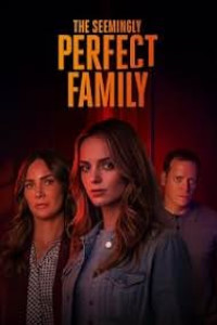 Seemingly Perfect Family (2026) Full Movie