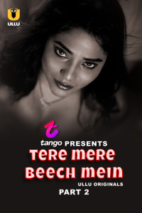 Tere Mere Beech Mein: Part 2 (2025) Ullu Original