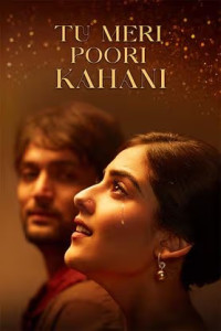 Tu Meri Poori Kahani (2025) Bollywood Hindi Movie