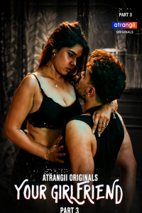 Your Girlfriend (2026) Part 3 Atrangii Originals Unrated Webseries